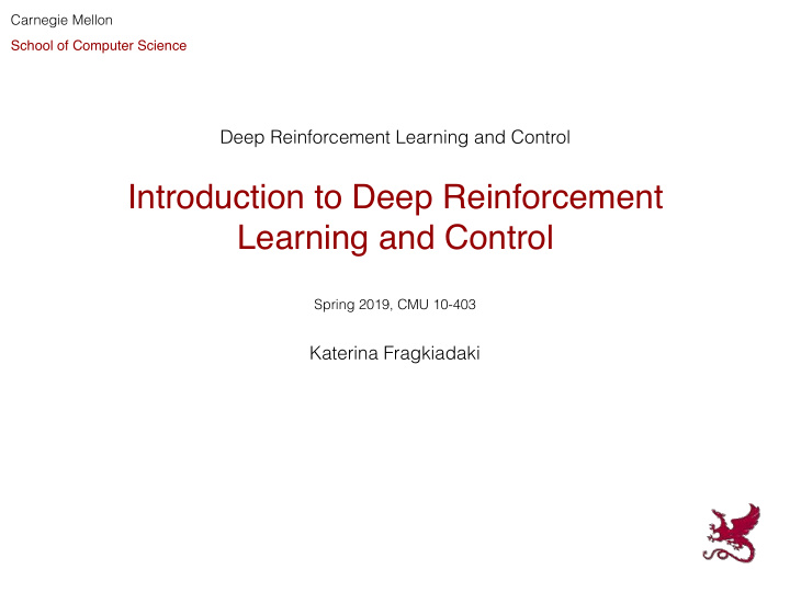 introduction to deep reinforcement learning and control