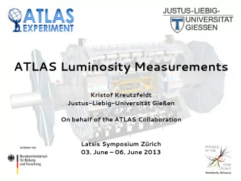 ATLAS Luminosity Measurements  Kristof Kreutzfeldt  Justus-Liebig-Universitt Gieen  On behalf