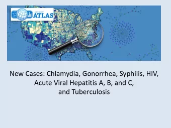 New Cases: Chlamydia, Gonorrhea, Syphilis, HIV,  Acute Viral Hepatitis A, B, and C,  and