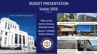 BUDGET PRESENTATION  Vision 2026  FY 2018-19  Rene C. Davidson Court House  Office of the  District
