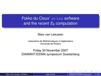 Fokko du Cloux atlas software and the recent E 8 computation  Marc van Leeuwen  Laboratoire de