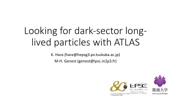 Looking for dark-sector long-  lived particles with ATLAS  K. Hara (hara@hepsg3.px.tsukuba.ac.jp)