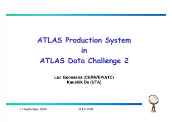 ATLAS Production System  in  ATLAS Data Challenge 2  Luc Goossens (CERN/EP/ATC)  Kaushik De (UTA)
