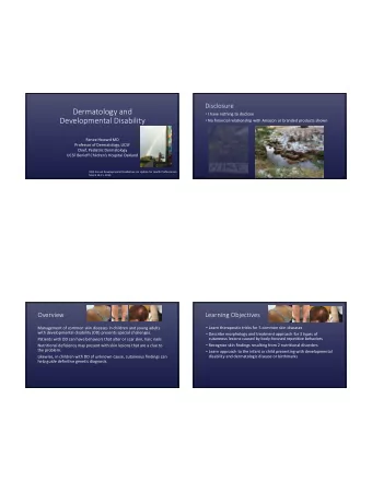 Dermatology and  I have nothing to disclose  Developmental Disability  No financial