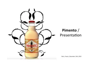 Pimento /  Presenta*on  Paris, France. December 15th, 2016  1  Iden,ty  The story  I always