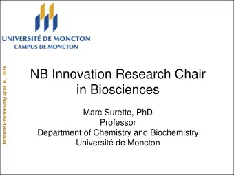 NB Innovation Research Chair  in Biosciences  Marc Surette, PhD  Professor  Department of Chemistry