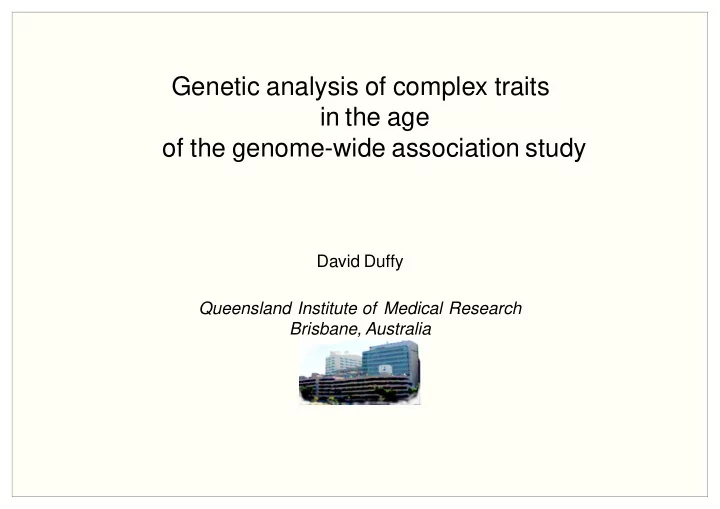 genetic analysis of complex traits in the age of the