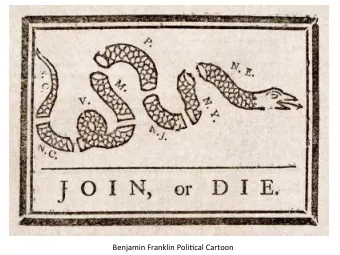 Benjamin  Franklin  Poli/cal  Cartoon      Posters  and  Persuasion   In