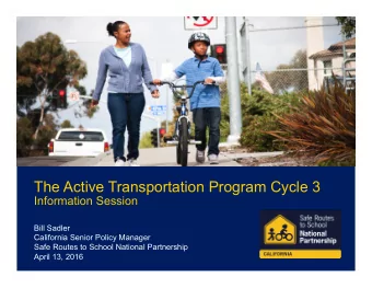 The Active Transportation Program Cycle 3  Information Session  Bill Sadler  California Senior