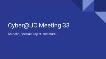 Cyber@UC Meeting 33  Katoolin, Special Project, and more...  If Youre New!   Join our Slack