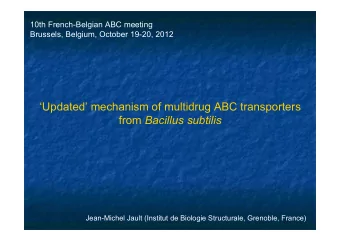 Updated mechanism of multidrug ABC transporters from Bacillus subtilis  Jean-Michel Jault