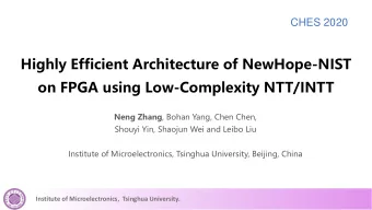 on FPGA using Low-Complexity NTT/INTT Neng Zhang , Bohan Yang, Chen Chen,  Shouyi Yin, Shaojun Wei