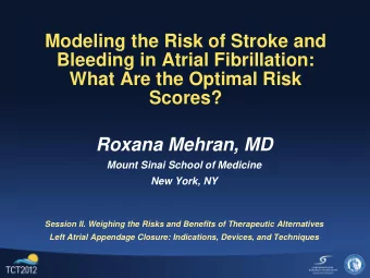 What Are the Optimal Risk  Scores?  Roxana Mehran, MD  Mount Sinai School of Medicine  New York, NY