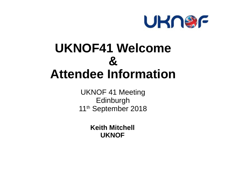 uknof41 welcome attendee information