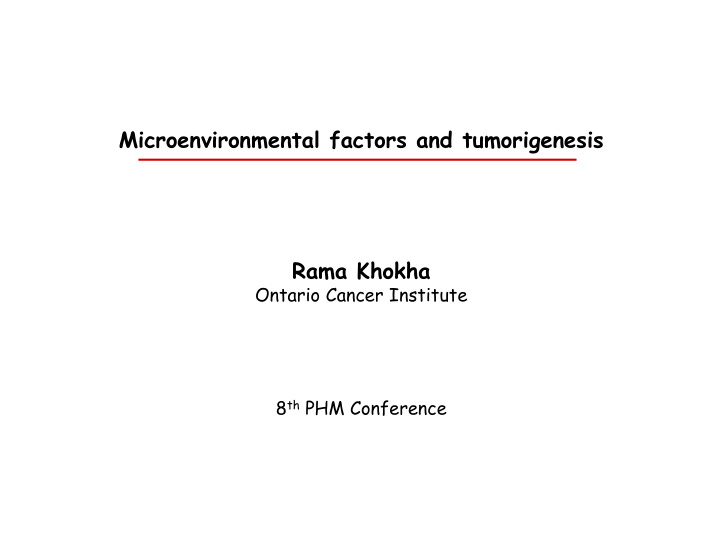 microenvironmental factors and tumorigenesis rama khokha