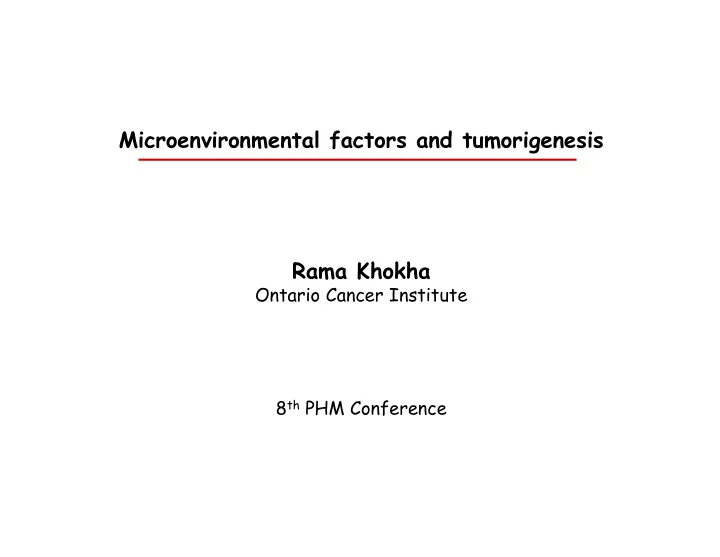 microenvironmental factors and tumorigenesis rama khokha