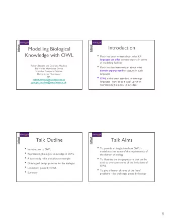 Introduction  Modelling Biological  Knowledge with OWL  Much has been written about what KR