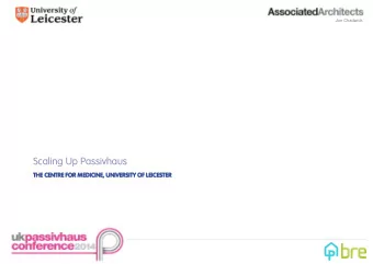 Scaling Up Passivhaus  THE CENTRE  TRE FOR MEDIC  ICINE,  INE, UNIVER  VERSITY  SITY OF LEICES