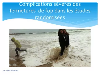 Complications sveres des  fermetures  de fop dans les tudes  randomises  GRCI 2018  A