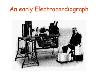 An early Electrocardiograph  Einthovens first published  EKG, 1902  I do not however imagine
