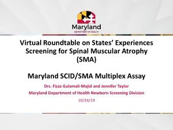 Virtual Roundtable on States Experiences  Screening for Spinal Muscular Atrophy  (SMA)  Maryland