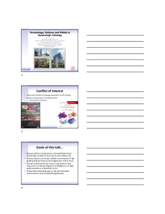 Conflict of Interest  None with vendors of cytology equipment or HPV testing  Amirsys (now