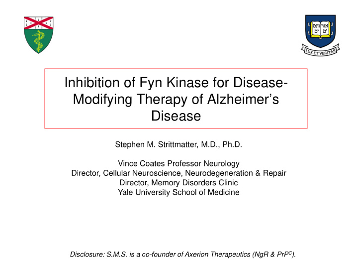 inhibition of fyn kinase for disease modifying therapy of