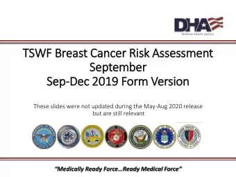 TSWF Breast Cancer Ris  isk Assessment  September  Sep-Dec 2019 Form Version  These slides were not