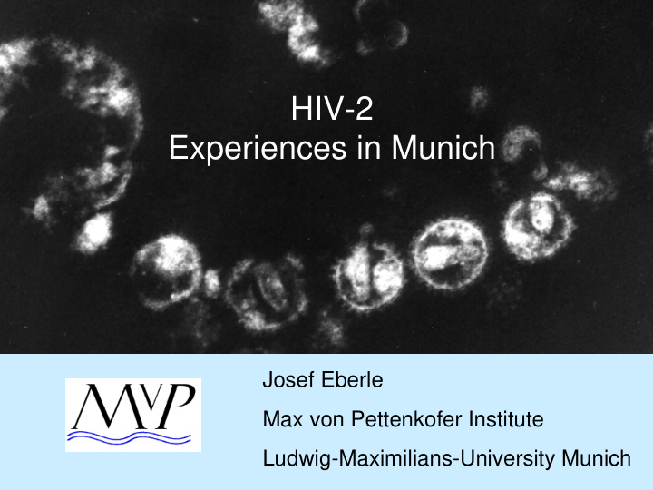 hiv 2 experiences in munich