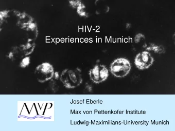HIV-2  Experiences in Munich  Josef Eberle  Max von Pettenkofer Institute