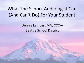 What The School Audiologist Can (And Cant Do) For Your Student  Dennis Lambert MA, CCC-A