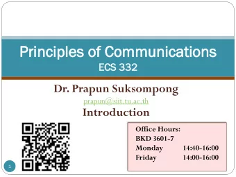 Pri  rinciples  nciples of  of Com  ommunications  munications  EC  ECS  S 332  32  Dr. Prapun