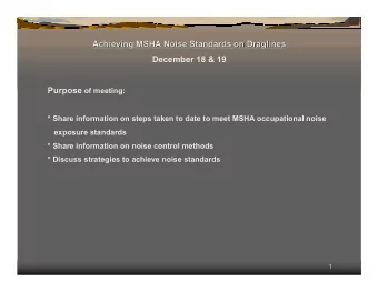 Achieving MSHA Noise Standards on Draglines  Achieving MSHA Noise Standards on Draglines  December