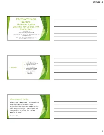 Interprofessional  Practice:  The Key to Positive  Outcomes for Children with  Hearing Loss  Anne