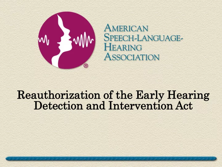 reauthori authorization zation of the he earl rly y