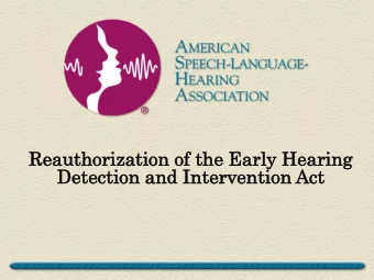 Reauthori  authorization  zation of the  he Earl  rly  y Hearing  ring  De  Detection  ection and
