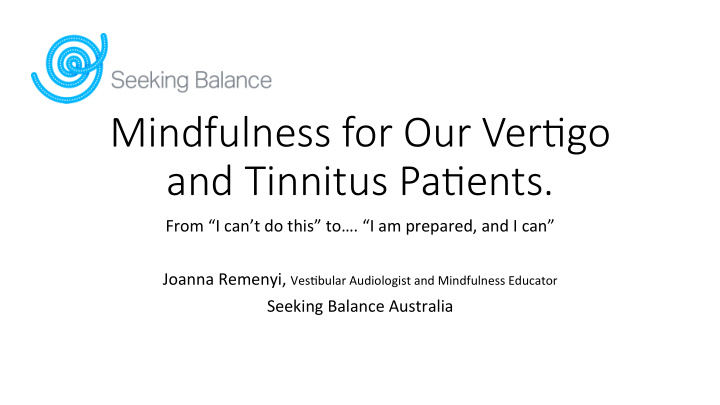 mindfulness for our ver go and tinnitus pa ents