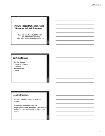 Immune Reconstitution Following Hematopoietic Cell Transplant Patrick J. Kiel, PharmD, BCPS, BCOP