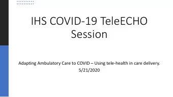 IHS COVID-19 TeleECHO  Session Adapting Ambulatory Care to COVID  Using tele-health in care