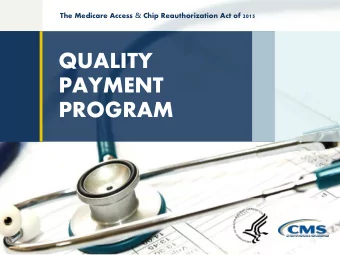 QUALITY  PAYMENT  PROGRAM  Disclaimer  This presentation was current at the time it was published