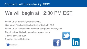 We will begin at 12:30 PM EST  Follow us on Twitter: @KentuckyREC  Like us on Facebook: