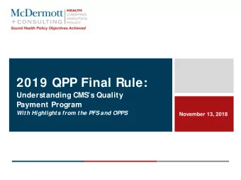 2019 QPP Final Rule:  Understanding CMSs Quality  Payment Program  With Highlights from the PFS