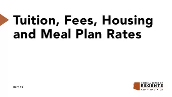 Tuition, Fees, Housing  and Meal Plan Rates  Item #1  Arizona  State  University  2  Undergraduate