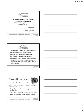 People with Hearing Loss  About 48 million American adults  report a hearing loss that affects