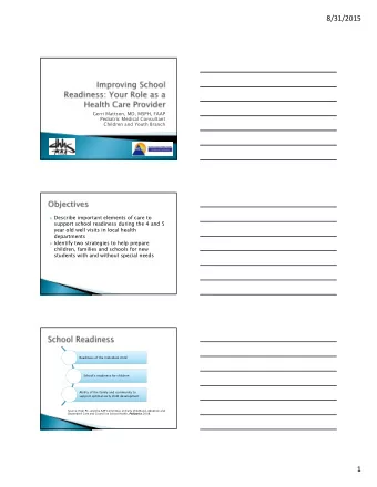 8/31/2015  Gerri Mattson, MD, MSPH, FAAP  Pediatric Medical Consultant  Children and Youth Branch