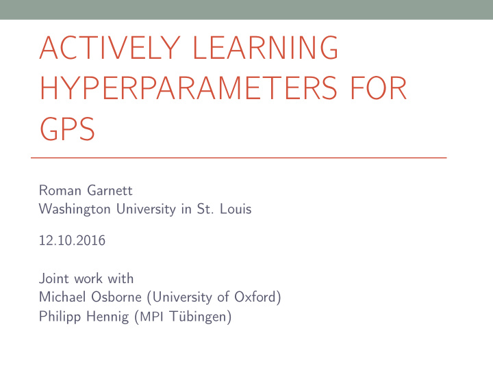 actively learning hyperparameters for gps