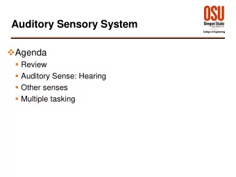 Auditory Sensory System  Agenda  Review  Auditory Sense: Hearing  Other senses