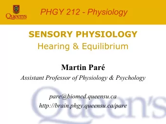 PHGY 212 - Physiology  SENSORY PHYSIOLOGY  Hearing &amp; Equilibrium  Martin Par  Assistant