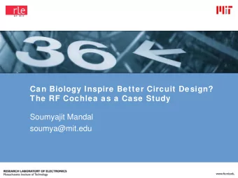 Can Biology Inspire Better Circuit Design?  The RF Cochlea as a Case Study  Soumyajit Mandal
