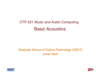 Basic Acoustics  Graduate School of Culture Technology (GSCT)  Juhan Nam  1  Outlines  What is